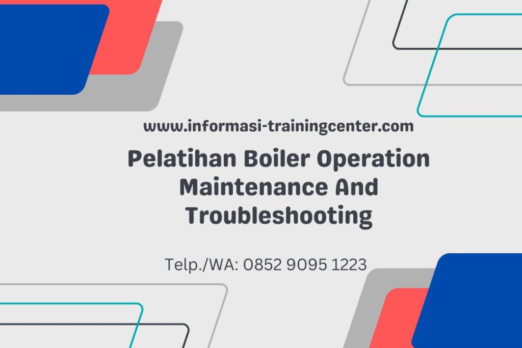 Pelatihan Boiler Operation Maintenance And Troubleshooting