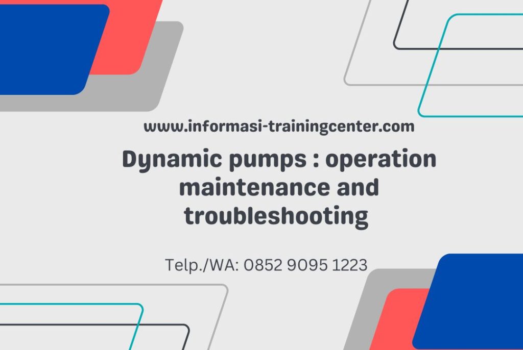 Dynamic pumps : operation maintenance and troubleshooting 